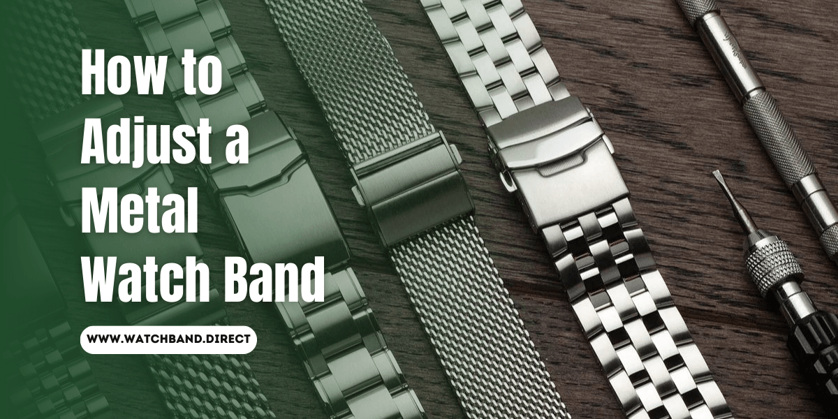 How to Adjust a Metal Link Watch Band: A Comprehensive Guide - watchband.direct