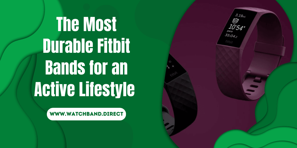 The Most Durable Fitbit Bands for an Active Lifestyle - watchband.direct