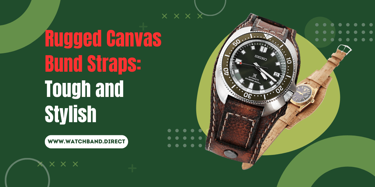 Rugged Canvas Bund Straps: Tough and Stylish - watchband.direct