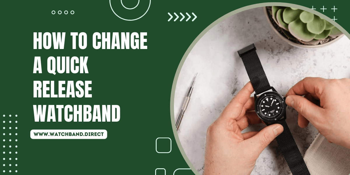How to Change a Quick Release Watchband: A Step-by-Step Guide - watchband.direct