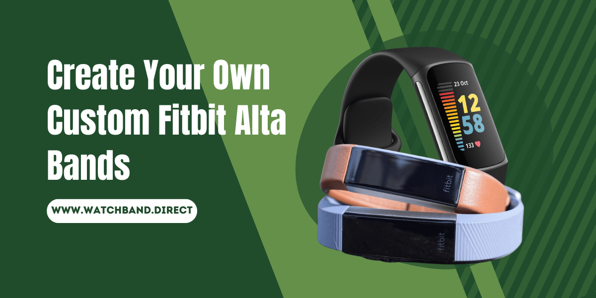 Create Your Own Custom Fitbit Alta Bands - watchband.direct