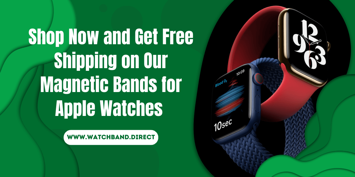 Shop Now and Get Free Shipping on Our Magnetic Bands for Apple Watches - watchband.direct