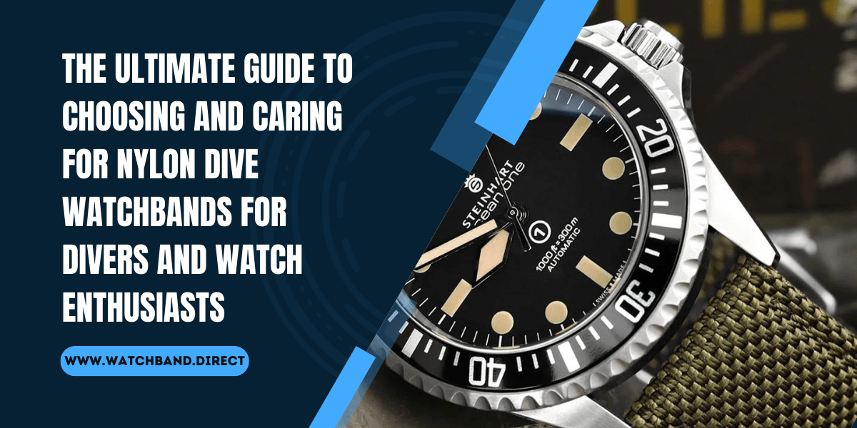 Nylon Dive Watchbands: The Ultimate Guide to Choosing, Styling, and Caring for Your Trusted Diving Companion - watchband.direct