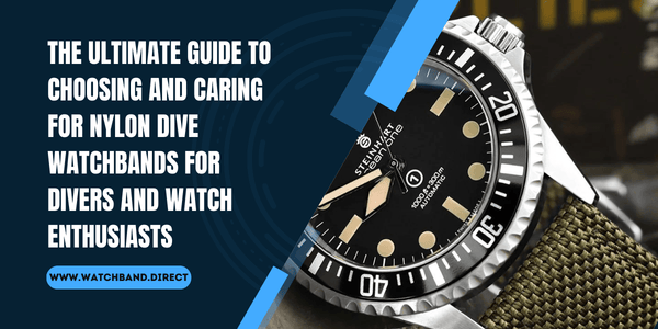Nylon Dive Watchbands: The Ultimate Guide to Choosing, Styling, and Caring for Your Trusted Diving Companion - watchband.direct