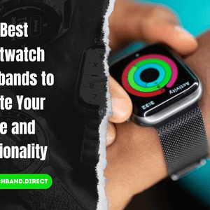 Attachez vos ceintures : améliorez votre style et vos fonctionnalités avec les 10 meilleurs bracelets de montres connectées