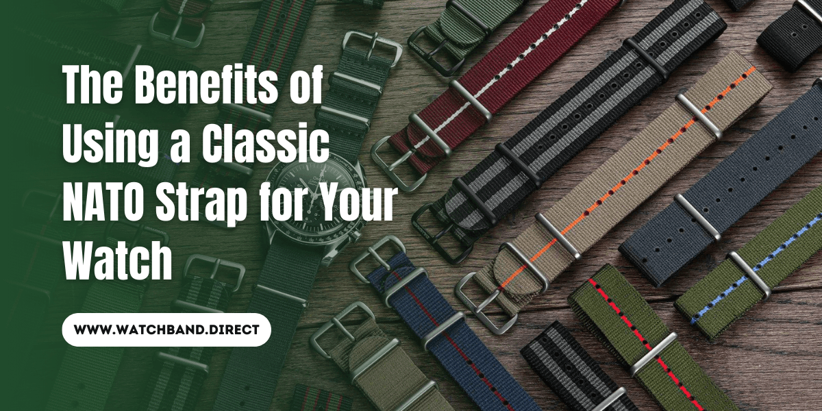 The Benefits of Using a Classic NATO Strap for Your Watch - watchband.direct