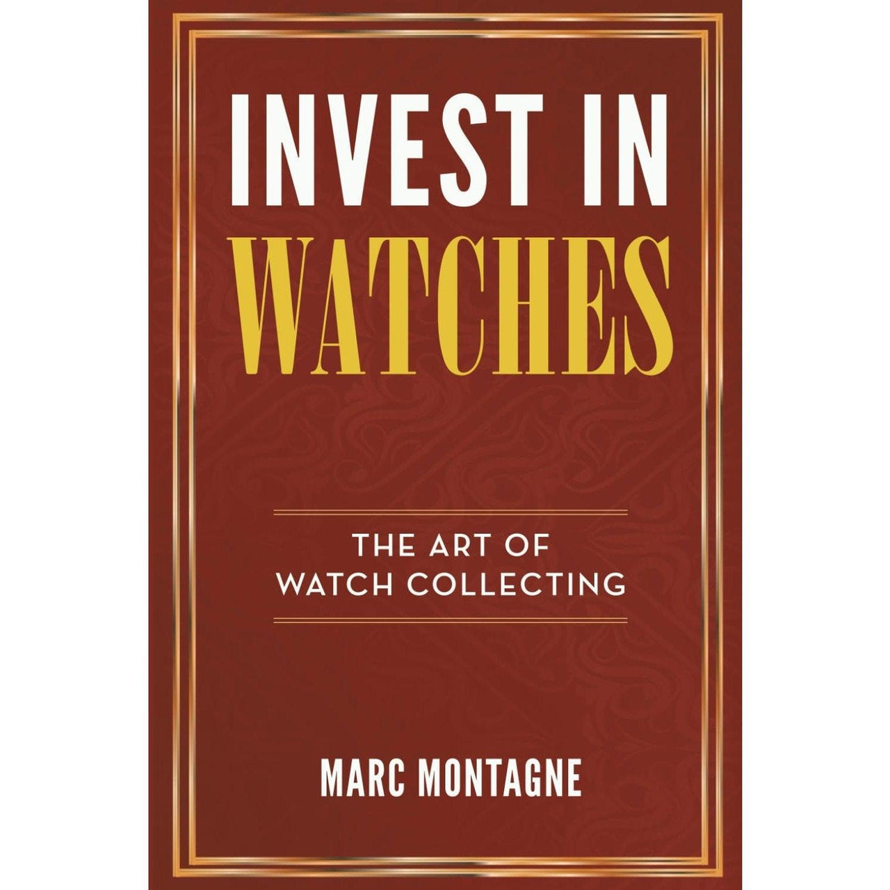 Invest in Watches: The Art of Watch Collecting