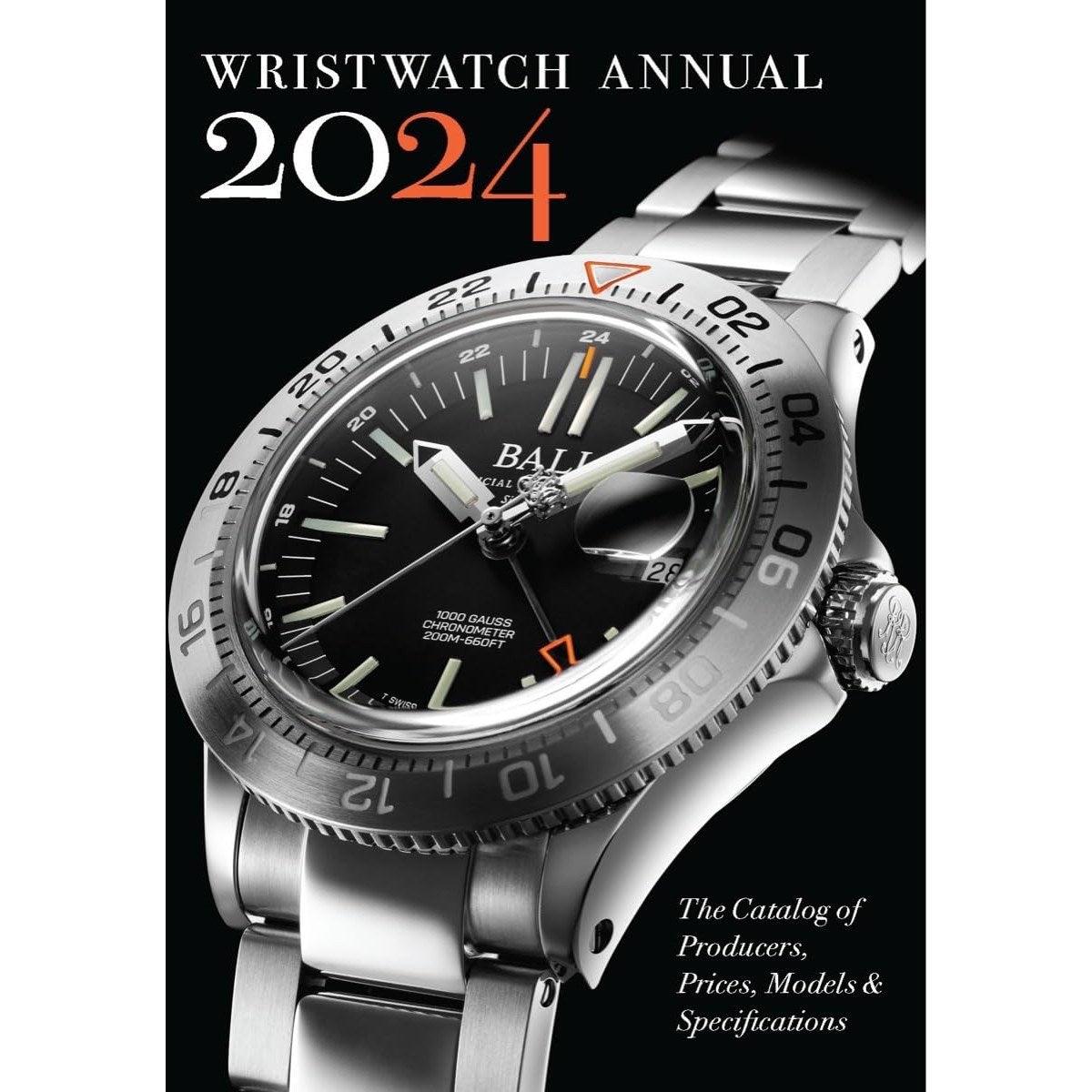 Wristwatch Annual 2024: The Catalog of Producers, Prices, Models, and Specifications