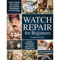 Thumbnail for Réparation de montres pour débutants : le nouveau manuel illustré essentiel sur l'horlogerie pour apprendre les bases de la réparation de montres et d'horloges