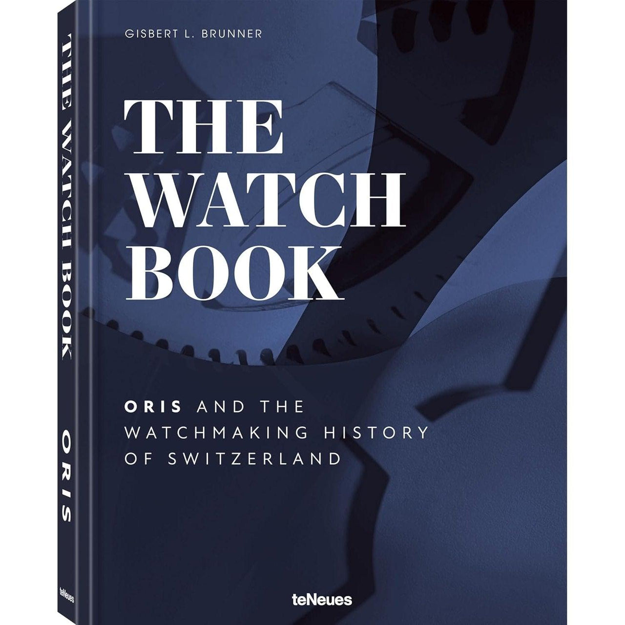 El libro de relojes de Oris: ...y la historia de la relojería en Suiza